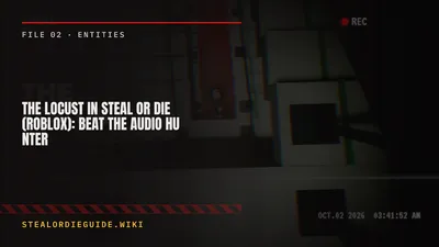 The Locust in Steal Or Die (Roblox): Beat the Audio Hunter